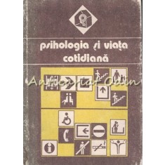 Psihologia Si Viata Cotidiana - Valeriu Ceausu, Horia Pitariu, Mircea Toma