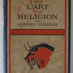 L' ART ET LA RELIGION DES HOMMES FOSSILES par G. -H. LUQUET , 1926