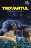 Trovantul - Diana Alzner