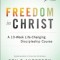 Freedom in Christ Student Guide: A 10-Week Life-Changing Discipleship Course