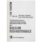 Malvina Naghiu, Dan Cristian Carp - Tratamentul medicamentos al bolilor reumatismale - 129569