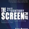 The 21st-Century Screenplay: A Comprehensive Guide to Writing Tomorrow&#039;s Films