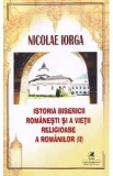 Istoria bisericii romanesti si a vietii religioase a romanilor Vol.2 - Nicolae Iorga