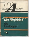 Mic Dictionar de Biologie - Teofil Craciun, Virginia Craciun, Editura Albatros, 1976, 414 pagini