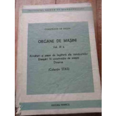 Organe De Masini Vol.3 B Armaturi Si Piese De Lagatura Ale Co - Colectiv ,527449