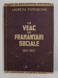 UN VEAC DE FRAMANTARI SOCIALE 1821-1907 de LUCRETIU PATRASCANU 1945