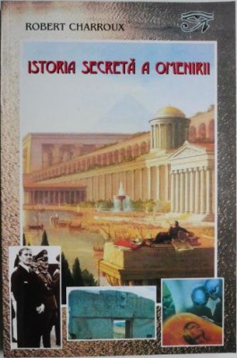 Istoria secreta a omenirii &amp;ndash; Robert Charroux foto