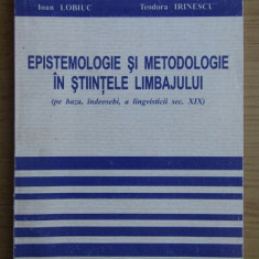 Ioan Lobiuc, T. Irinescu - Epistemologie si metodologie in stiintele limbajului