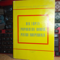 IOAN SCURTU - DIN LUPTA POPORULUI ROMAN PENTRU INDEPENDENTA , UNIV. BUC. 1977 @