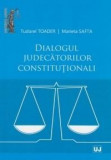 Dialogul judecatorilor constitutionali | Tudorel Toader, Marieta Safta