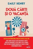 Doua carti si o vacanta - Emily Henry - Roman de dragoste