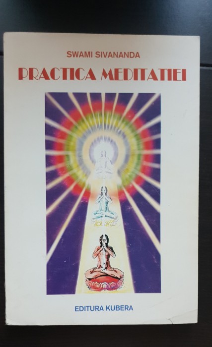 Practica meditației - Swami Sivananda