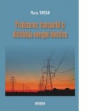 Producerea, transportul si distributia energiei electrice - Maria Vintan