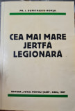 CEA MAI MARE JERTFA LEGIONARA PR I DUMITRESCU BORSA 1989 EUROPA MUNCHEN LEGIONAR