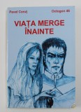 VIATA MERGE INAINTE de PAVEL CORUT , 2002