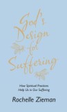 God&#039;s Design for Suffering: How Spiritual Practices Help Us in Our Suffering