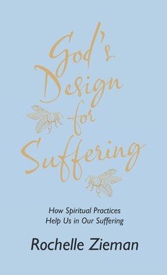 God&amp;#039;s Design for Suffering: How Spiritual Practices Help Us in Our Suffering foto