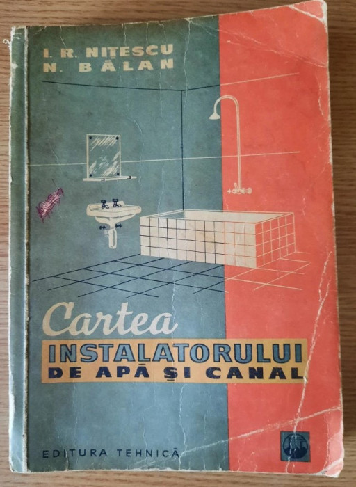 I. R. Nitescu, N. Balan - Cartea instalatorului de apa si canal