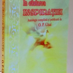 IN CAUTAREA INSPIRATIEI ANTOLOGIE COMPILATA SI PUBLICATA DE O. P. GHAI , 2004