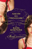 Adevar sau provocare | Sara Shepard, Leda