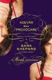 Adevar sau provocare | Sara Shepard, 2019, Leda