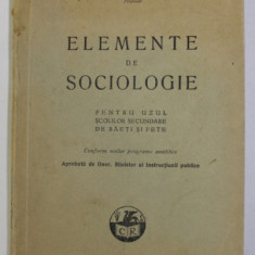 ELEMENTE DE SOCIOLOGIE PENTRU UZUL SCOLILOR SECUNDARE DE BAIETI SI FETE de PETRU P. IONESCU , 1929