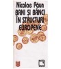 Nicolae Paun - Bani si banci in structuri europene - 127784