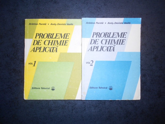 ARISTINA PAROTA, ANDY-DANIELA VASILE - PROBLEME DE CHIMIE APLICATA 2 volume