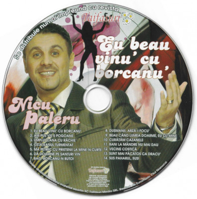 CD Nicu Paleru &amp;lrm;&amp;ndash; Eu Beau Vinu&amp;#039; Cu Borcanu&amp;#039;, original foto