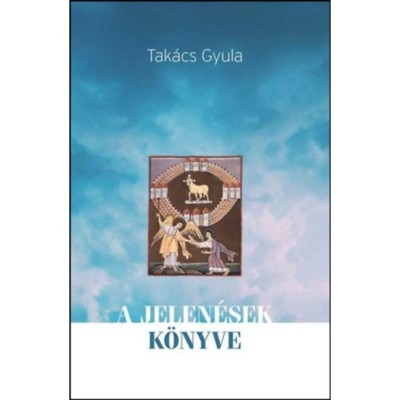 A Jelen&amp;eacute;sek k&amp;ouml;nyve - Tak&amp;aacute;cs Gyula foto