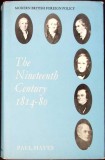 MODERN BRITISH FOREIGN POLICY: THE NINETEENTH CENTURY 1814-80-PAUL HAYES-343466