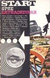Start Spre Extraordinar, Colectiv, 1970, Editura Militara, Roman, Beletristica, 300 Pagini