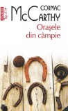 Cumpara ieftin Orasele Din Campie , Cormac Mccarthy - Editura Polirom