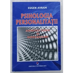 PSIHOLOGIA PERSONALITATII de EUGEN AVRAM , ARHITECTURA SI DIMENSIUNI , 2009