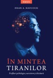 Cumpara ieftin In mintea tiranilor. Profiluri psihologice, narcisism si dictatura, Litera