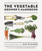 The Vegetable Grower&#039;s Handbook: Unearth Your Garden&#039;s Full Potential