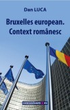 Bruxelles european. Context romanesc | Dan Luca, Comunicare.ro