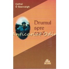 Drumul Spre Casa - Cathal O Searcaigh