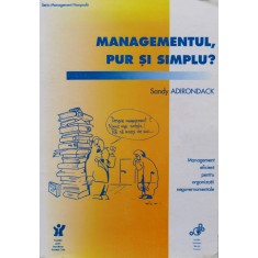 Managementul, Pur Si Simplu? - Sandy Adirondack , D428