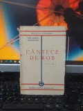 Ion Marin Sadoveanu, C&acirc;ntece de rob, Poeme, colecția G&acirc;ndirea București 1930 182