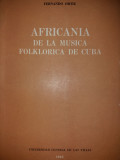 FERNANDO ORTIZ - AFRICANIA DE LA MUSICA FOLKLORICA DE CUBA {1965}