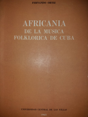 FERNANDO ORTIZ - AFRICANIA DE LA MUSICA FOLKLORICA DE CUBA {1965} foto