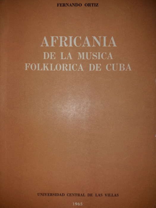 FERNANDO ORTIZ - AFRICANIA DE LA MUSICA FOLKLORICA DE CUBA {1965}