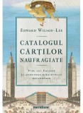 Catalogul cărților naufragiate. Fiul lui Columb și aventura bibliotecii universale - Editura Art