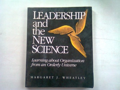 LEADERSHIP AND THE NEW SCIENCE - MARGARET J. WHEATLEY (LEADERSHIP SI NOUA STIINTA) foto