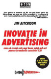 Inovație &icirc;n advertising - Paperback brosat - Jim Aitchison - Brandbuilders