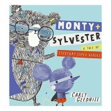 Monty and Sylvester: A Tale of Everyday Super Heroes - Picture Book, Carly Gledhill, Age 5-8
