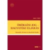 &Ouml;r&ouml;kl&eacute;si jog - Hagyat&eacute;ki elj&aacute;r&aacute;s - Harmadik, bőv&iacute;tett &eacute;s aktualiz&aacute;lt kiad&aacute;s - Dr. Anka Tibor