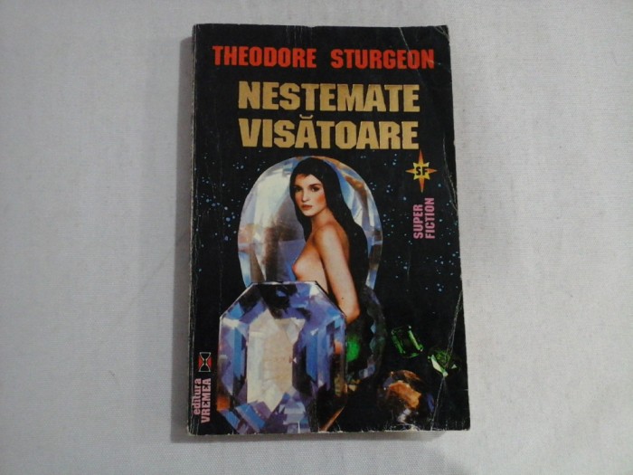 NESTEMATE VISATOARE - THEODORE STURGEON - SUPER FICTION