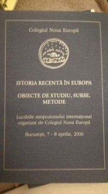 Istoria recenta in Europa/ Obiecte de studiu, surse, metode New Europe College foto